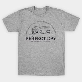 Perfect Day T-Shirt